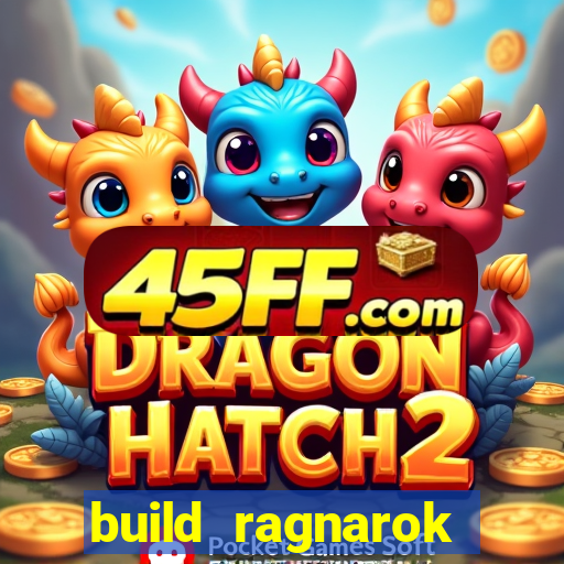 build ragnarok history reborn rag